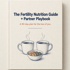 Fertility Nutrition Guide + Partner Playbook (PDF)
